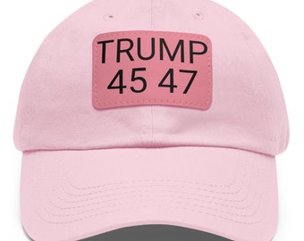 TRUMP 45 47 Hat with Leather Patch, Trump 2024, Trump Hat, Republican Hat, Conservative Hat, Gift For Trump Fan, Ultra MAGA 2024 Trump Hat