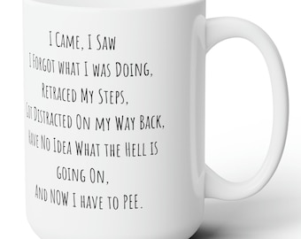 Je suis venu, j'ai vu que je devais faire pipi, tasse pour personnes âgées, cadeau sarcastique pour papa, cadeau de bureau, cadeau bâillon sarcastique, cadeau pour personnes âgées, personnes âgées,