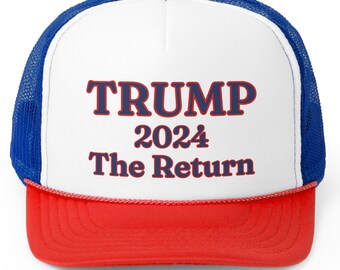 Trump The Return Trucker Cap, Trump 2024, Trump Hat, Republican Hat, Conservative Hat for him, Gift For Trump Fan, Ultra MAGA 2024 Trump Hat