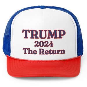 Trump The Return Trucker Cap, Trump 2024, Trump Hat, Republican Hat, Conservative Hat for him, Gift For Trump Fan, Ultra MAGA 2024 Trump Hat