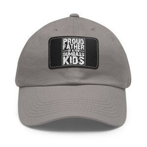 Proud Father Dad Hat, Funny Father's Day Gift, Birthday gift, gift for dad, new dad gift, leather patch hat, husband gift, girl boy dad gift