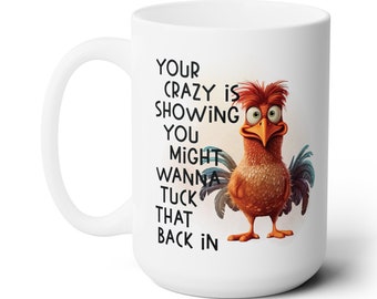 Crazy Chicken Mug, Funny Mug, Gift for chicken lover, sarcastic gift, Gift for Mom, Gift for new Mom, Sarcastic gift, Mother's Day Gift, Mom