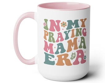 In my Praying Mama Era Coffee Mug, Mother's Day Gift, Mom's Day mug, Mom Life Gift, First Mom's Mug, Motherhood Mug, New Mom gift, New Mama