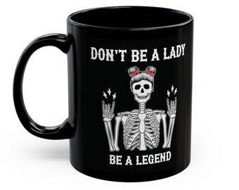 Skeleton Mom Be a Legend Mug, Mother's Day Gift, Mom's Day mug, Mom Life Gift, First Mom Mug, Motherhood Mug, New Mom gift, First Mom's Day