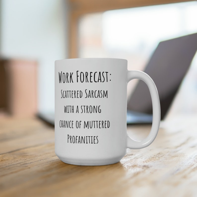 Mug Prévisions de travail, Mug sarcastique, Mugs drôles pour femmes, cadeaux sarcastiques, tasses à café drôles, cadeaux impertinents pour amis, tasses drôles pour cadeau de bureau image 4