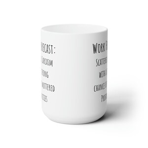Mug Prévisions de travail, Mug sarcastique, Mugs drôles pour femmes, cadeaux sarcastiques, tasses à café drôles, cadeaux impertinents pour amis, tasses drôles pour cadeau de bureau image 2