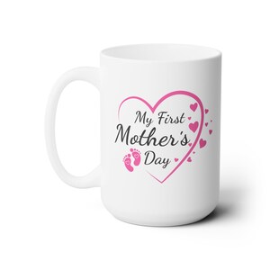 First Mother&#39;s Day Mug, 15oz, Mothers Day mug, Custom Mom gift, Mother&#39;s Day Gift, Mom Life mug, personalized Mama mug, Gift For New Mom,