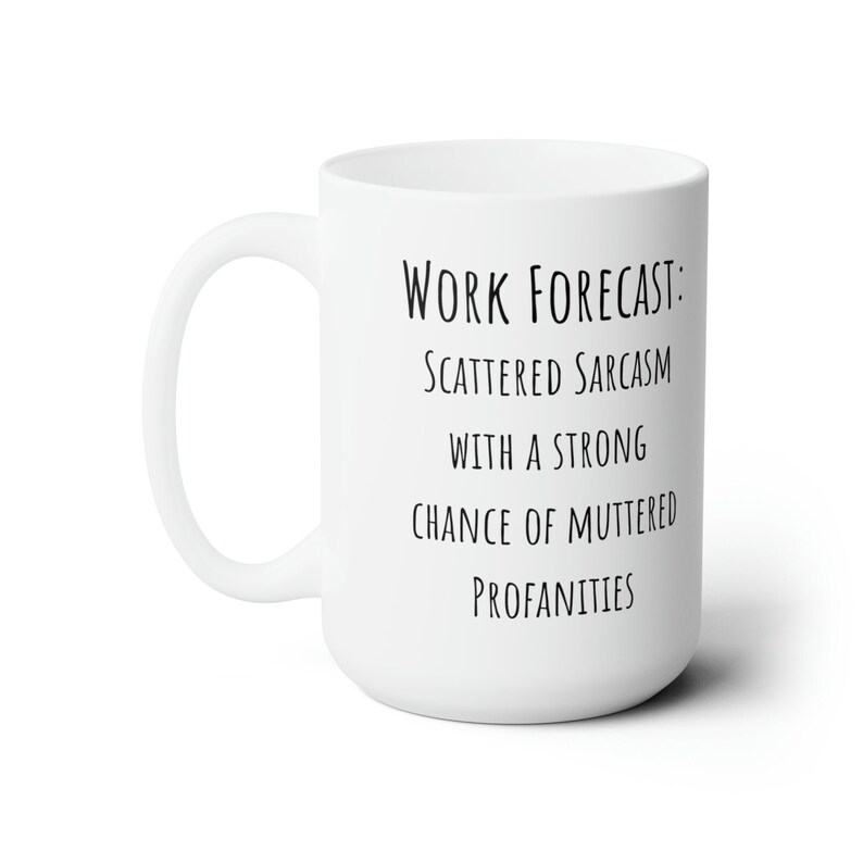 Mug Prévisions de travail, Mug sarcastique, Mugs drôles pour femmes, cadeaux sarcastiques, tasses à café drôles, cadeaux impertinents pour amis, tasses drôles pour cadeau de bureau image 1