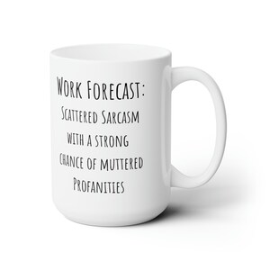 Mug Prévisions de travail, Mug sarcastique, Mugs drôles pour femmes, cadeaux sarcastiques, tasses à café drôles, cadeaux impertinents pour amis, tasses drôles pour cadeau de bureau image 3