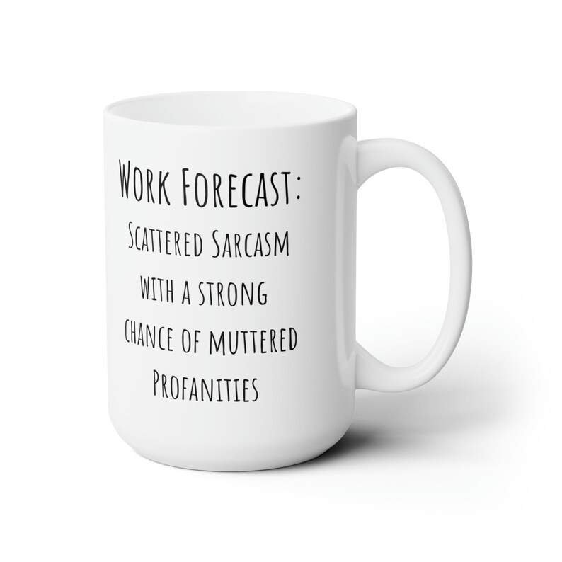 Mug Prévisions de travail, Mug sarcastique, Mugs drôles pour femmes, cadeaux sarcastiques, tasses à café drôles, cadeaux impertinents pour amis, tasses drôles pour cadeau de bureau image 3