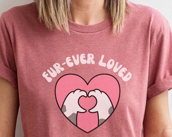 Furever Loved Cat Shirt, Cat Lover Gift, Cat Mom Shirt, Cute Cat T-Shirt, Cat Tee, Gift for Fur Mom, Cat Lover T-Shirt, Gift For Cat Mom