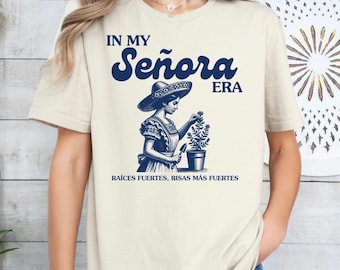 In My Señora Era Shirt, Latina Plant Lover Hoodie, Señora Sweatshirt, Mexican Mom Gift, Plant Lady Shirt, Eras Vibes Crewneck, Plant Mom