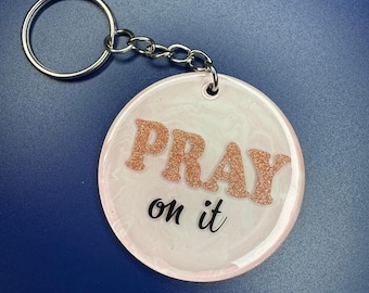PRAY ON IT Keychain | Religious Keychain | Faith based Keychain | Pink Keychain | Pray