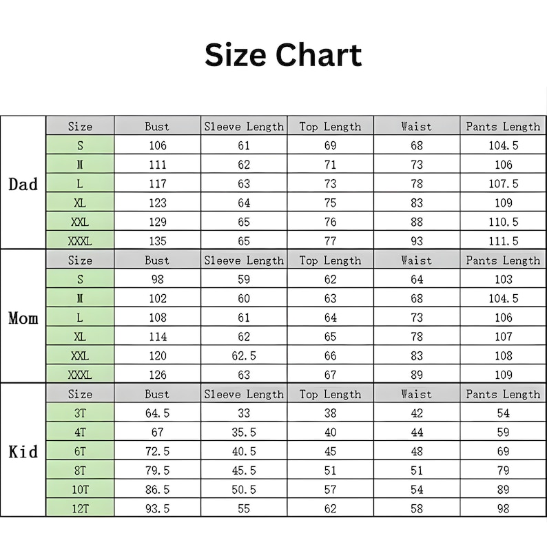May include: A size chart for clothing, with measurements for Dad, Mom, and Kid sizes. The chart includes bust, sleeve length, top length, waist, and pants length in inches and centimeters.