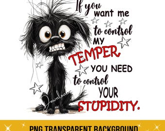 Funny Dog Sarcastic Quote PNG, Control Temper Clipart (Digital Download)