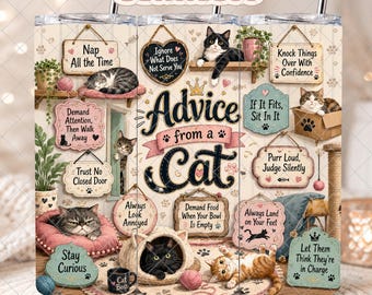 Consigli da un gatto - Adesivo per bicchiere termico PNG, citazioni divertenti e sarcastiche, frasi motivazionali, download digitale per bicchiere termico skinny da 20 oz
