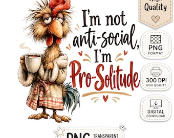 Funny Chicken PNG Quote Clipart, Sarcastic Anti Social Bird Sublimation Graphic, Digital Download