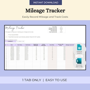May include: A printable mileage tracker spreadsheet in a light blue and purple color scheme. The spreadsheet is titled "Mileage Tracker" and has a section for entering dates, start place, destination, beginning odometer reading, ending odometer reading, total miles, cost per mile, and mileage cost. The spreadsheet is compatible with Google Sheets and Microsoft Excel. The text "1 TAB ONLY | EASY TO USE" is at the bottom of the spreadsheet.