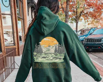 Location Unknown Hoodie | hiking aesthetic hoodie | VSCO hoodie | summer hoodie | mountain hoodie | pinterest hoodie | oversized hoodie |