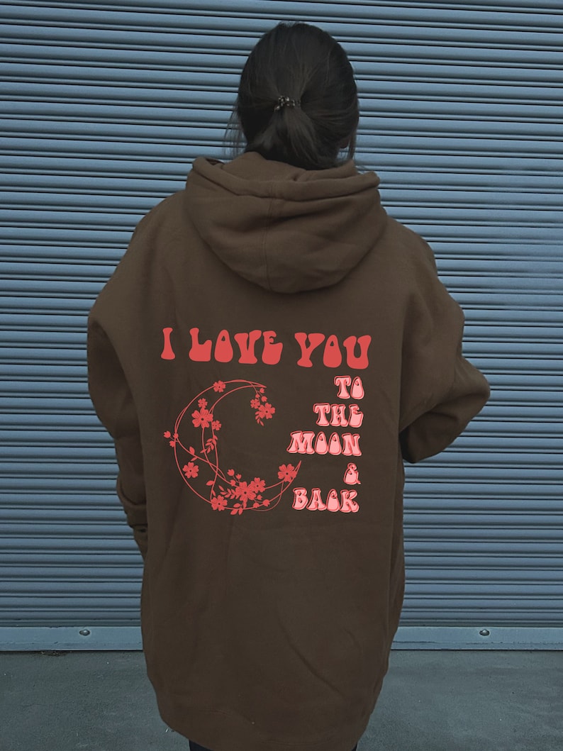 I Love You, to the Moon & Back Hoodie Trendy Hoodie, Oversized Hoodie ...