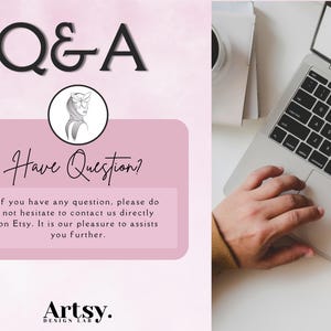 May include: A pink and white graphic with the text "Q&A Have Question?" and the text "If you have any question, please do not hesitate to contact us directly on Etsy. It is our pleasure to assists you further."  The graphic also includes the text "Artsy. DESIGN LAB".