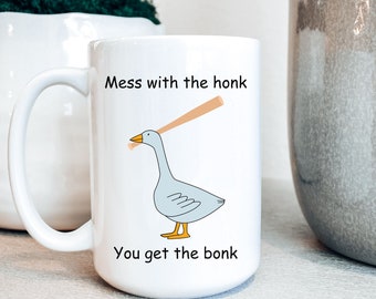 Funny Mug, Mess With The Honk Mug, Funny Saying Mug, Christmas Gift, Gift For Her, Gift For Him, Ceramic Mug