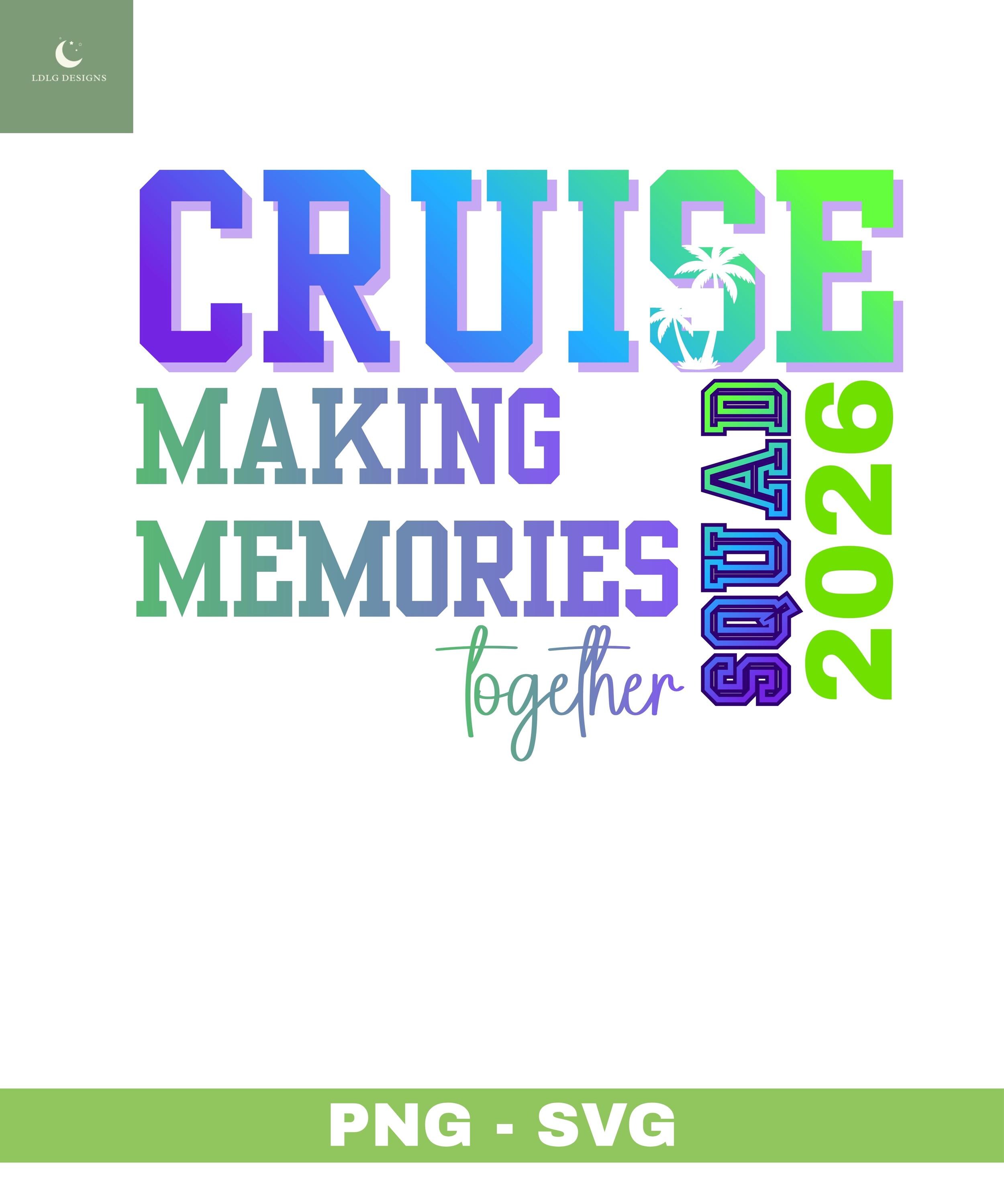 Cruise Squad SVG PNG (digital Download) – Making Memories Together 2026 ...