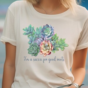 I&#39;m A Succa For Good Roots T-Shirt, Women&#39;s Succulent Shirt, Succulent Plant Shirt, Succulent Plant Gift, Succulent Plant Mom, Succulent