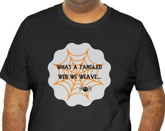 Quelle chemise Tangled Web We Weave, chemise web emmêlée, tee-shirt d’Halloween, toile emmêlée Sir Walter Scott, chemise d’amant littéraire, cadeau pour le lecteur