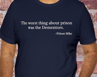 Chemise Prison Mike Dementors, t-shirt Prison Mike, la chemise de bureau, citations de Michael Scott, chemise drôle, cadeau pour lui, cadeau pour elle
