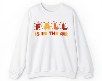 Sweat-shirt Fall Is In The Air, sweat-shirt d’automne, sweat-shirt d’automne, sweat-shirt à feuilles tombantes, chemise vibes d’automne, c’est l’automne, cadeau pour elle
