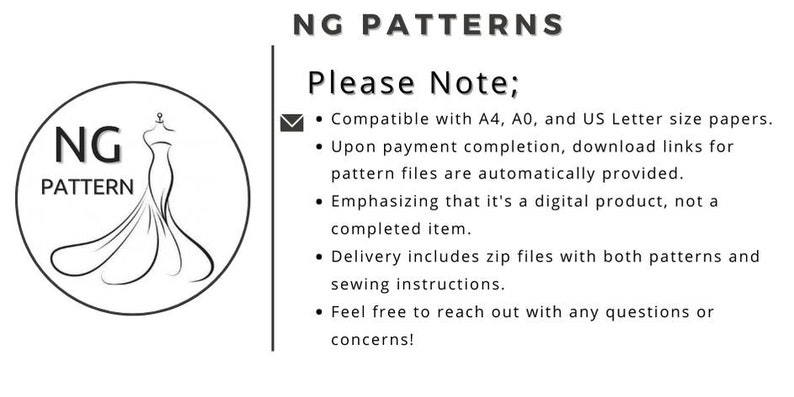 May include: A black and white logo for NG Pattern, a company that sells digital sewing patterns. The logo features a stylized illustration of a woman wearing a wedding dress. The text "NG PATTERN" is written below the illustration. The text "Please Note;" is written in black text on a white background. Below the text are five bullet points describing the company's policies. The bullet points include information about the size of the patterns, the delivery method, and the fact that the patterns are digital products.