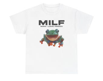 MILF (Man I Love Frogs) Frog Illustration Tee | Cute Tree Frog Graphic Shirt, funny random gift, white elephant