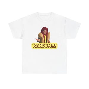 May include: White t-shirt with a person in a hot dog costume, wearing a red hat. The text "RANDOM!!!" is displayed in a yellow, bubble-style font below the image of the person.