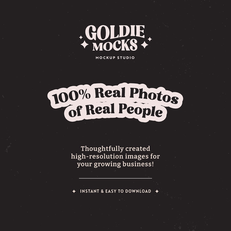 May include: A black and white graphic with the text "GOLDIE MOCKS" in white, with the words "MOCKUP STUDIO" below. The text "100% Real Photos of Real People" is in a white rounded rectangle. The text "Thoughtfully created high-resolution images for your growing business!" is in white. The text "INSTANT & EASY TO DOWNLOAD" is in white.