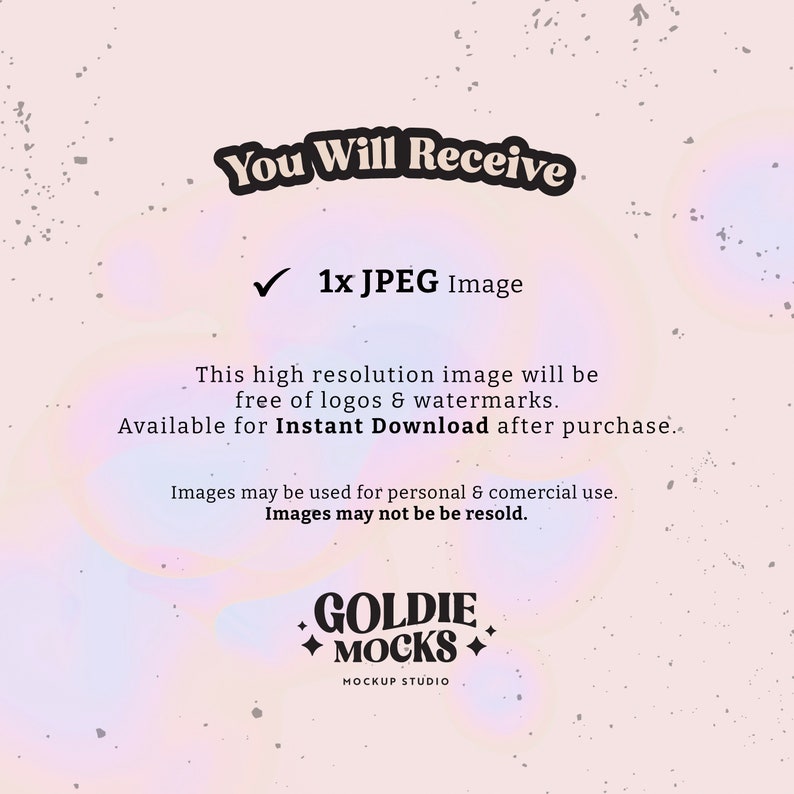 May include: A digital download mockup product listing with the text "You Will Receive 1x JPEG Image". The text is in a bold, black font with a white outline. The background is a light pink with a subtle gradient and a speckled pattern.