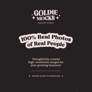 May include: A black and white graphic with the text "GOLDIE MOCKS" in a retro font. The text "MOCKUP STUDIO" is below the main text. The text "100% Real Photos of Real People" is in a white rounded rectangle with a black outline. The text "Thoughtfully created high-resolution images for your growing business!" is below the rectangle. The text "INSTANT & EASY TO DOWNLOAD" is below the text.