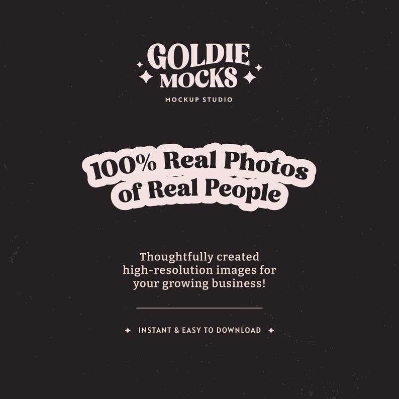 May include: A black and white graphic with the text "GOLDIE MOCKS" in a retro font. The text "MOCKUP STUDIO" is below the main text. The text "100% Real Photos of Real People" is in a white rounded rectangle with a black outline. The text "Thoughtfully created high-resolution images for your growing business!" is below the rectangle. The text "INSTANT & EASY TO DOWNLOAD" is below the text.