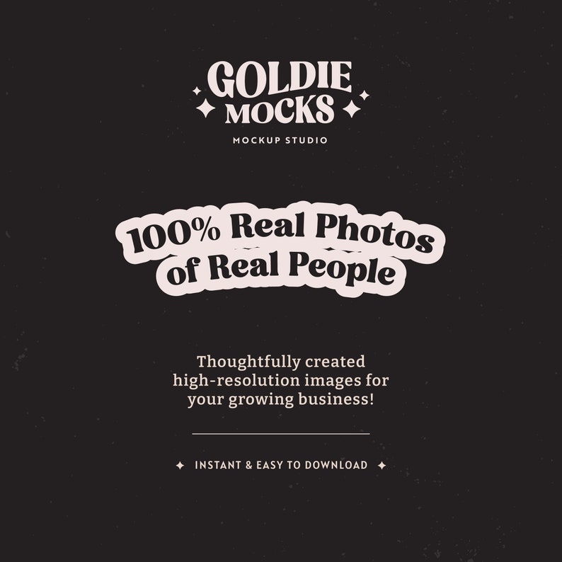 May include: A black and white graphic with the text "GOLDIE MOCKS" in a retro font. The text "MOCKUP STUDIO" is below the main text. The graphic also includes the text "100% Real Photos of Real People" in a white rounded rectangle. The text "Thoughtfully created high-resolution images for your growing business!" is below the rectangle. The text "INSTANT & EASY TO DOWNLOAD" is at the bottom of the graphic.