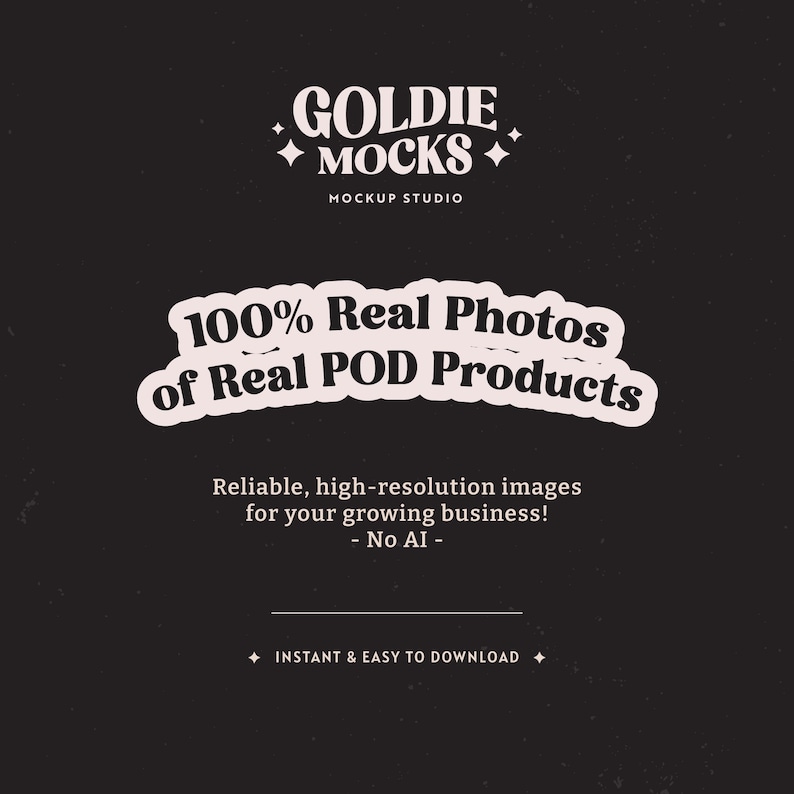 May include: A black and white graphic with the text "GOLDIE MOCKS" in a retro font. The text "MOCKUP STUDIO" is below the main text. The graphic also includes the text "100% Real Photos of Real POD Products" in a white circle with a black outline. The text "Reliable, high-resolution images for your growing business! - No AI -" is below the circle. The text "INSTANT & EASY TO DOWNLOAD" is at the bottom of the graphic.