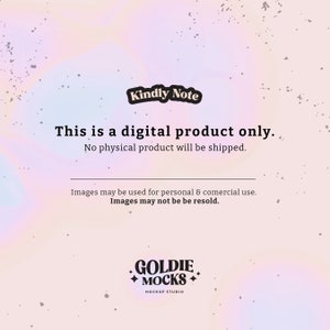 May include: A digital product only notice with a pink and purple background. The text reads "Kindly Note", "This is a digital product only. No physical product will be shipped." and "Images may be used for personal & comercial use. Images may not be be resold." The text "GOLDIE MOCKS" is at the bottom of the image.