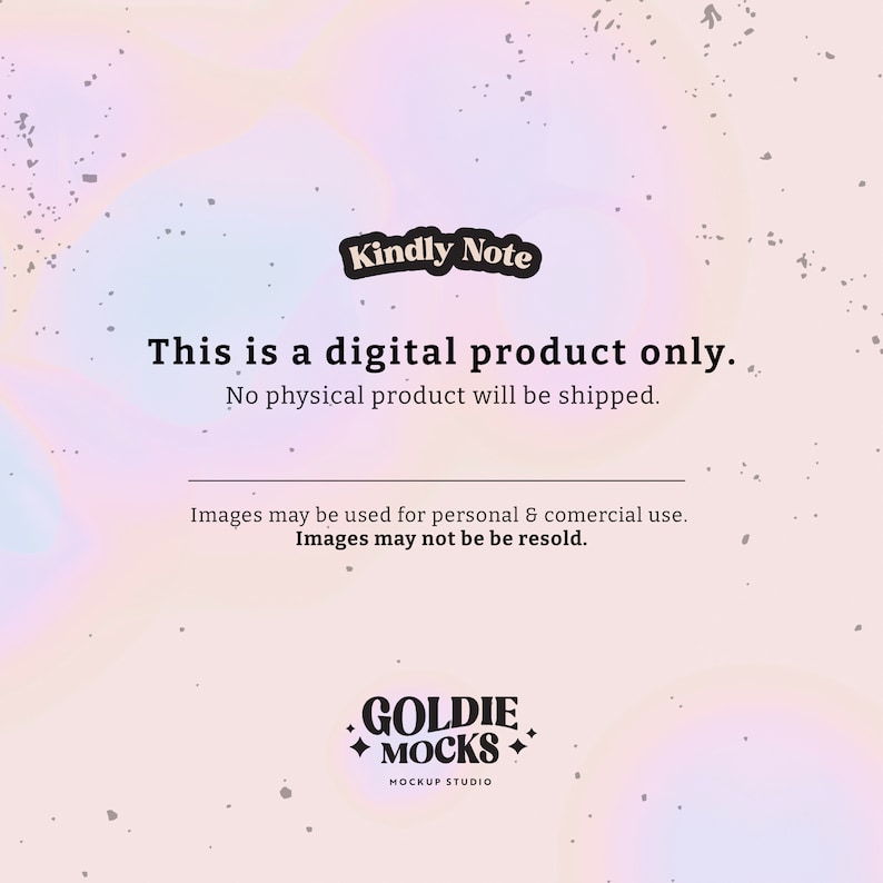 May include: A digital product only notice with a pink and purple background. The text reads "Kindly Note", "This is a digital product only. No physical product will be shipped." and "Images may be used for personal & comercial use. Images may not be be resold." The text "GOLDIE MOCKS" is at the bottom of the image.