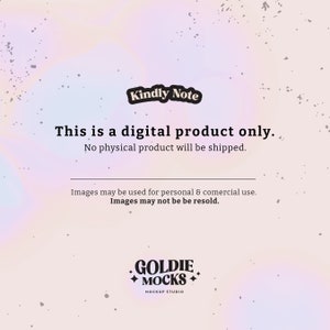 May include: A digital product only notice with a pink and purple background. The text reads "Kindly Note", "This is a digital product only. No physical product will be shipped.", "Images may be used for personal & comercial use. Images may not be be resold.", "GOLDIE MOCKS", and "MOCKUP STUDIO".