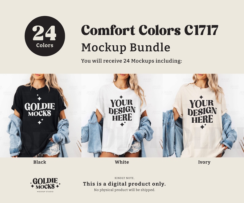 May include: A mockup bundle of 24 t-shirt designs in black, white, and ivory. The text "Comfort Colors C1717 Mockup Bundle" is displayed at the top of the image. The text "You will receive 24 Mockups including:" is displayed below the title. The text "GOLDIE MOCKS" is displayed on the black t-shirt. The text "YOUR DESIGN HERE" is displayed on the white and ivory t-shirts.