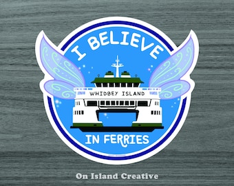 Whidbey Island Sticker - I believe in Ferries sticker