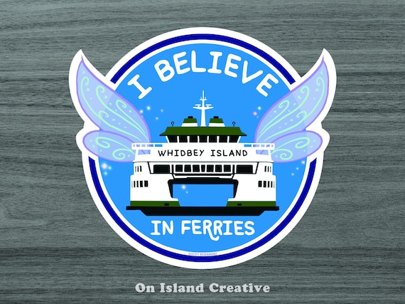 Whidbey Island Sticker - I believe in Ferries sticker