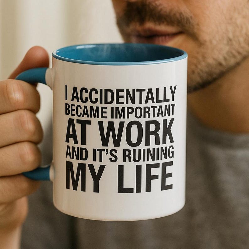 I accidentally became important at work. Funny Sarcastic Mug Adhd