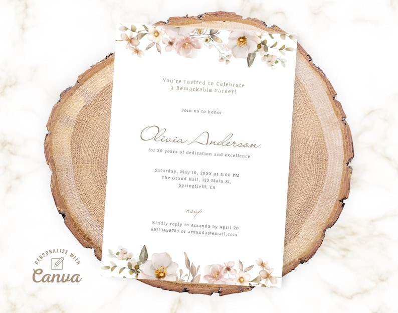 May include: A white invitation card with a floral border and gold text. The text reads "You're invited to celebrate a remarkable career! Join us to honor Olivia Anderson for 30 years of dedication and excellence. Saturday, May 10, 20XX at 5:00 PM The Grand Hall, 123 Main St. Springfield, CA Kindly reply to Amanda by April 20 45123456789 or amanda@email.com"