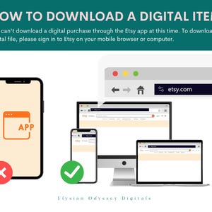 May include: Illustration showing how to download a digital item from Etsy. A red X over a smartphone with the Etsy app open indicates that you cannot download digital items from the app. A green checkmark over a smartphone with a web browser open indicates that you can download digital items from the Etsy website. The Etsy website is shown on a computer monitor and a laptop.