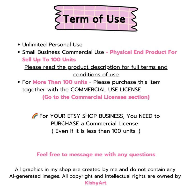 May include: A digital graphic with the text "Term of Use" in a pink banner. The text details usage rights, including personal and commercial use, and instructions for purchasing commercial licenses for Etsy shop businesses. The image also states that all graphics are created by the seller.